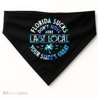 Florida Suckss Dont Move Here Last Local Funny USA-Made Doggie Bandana thumb 0