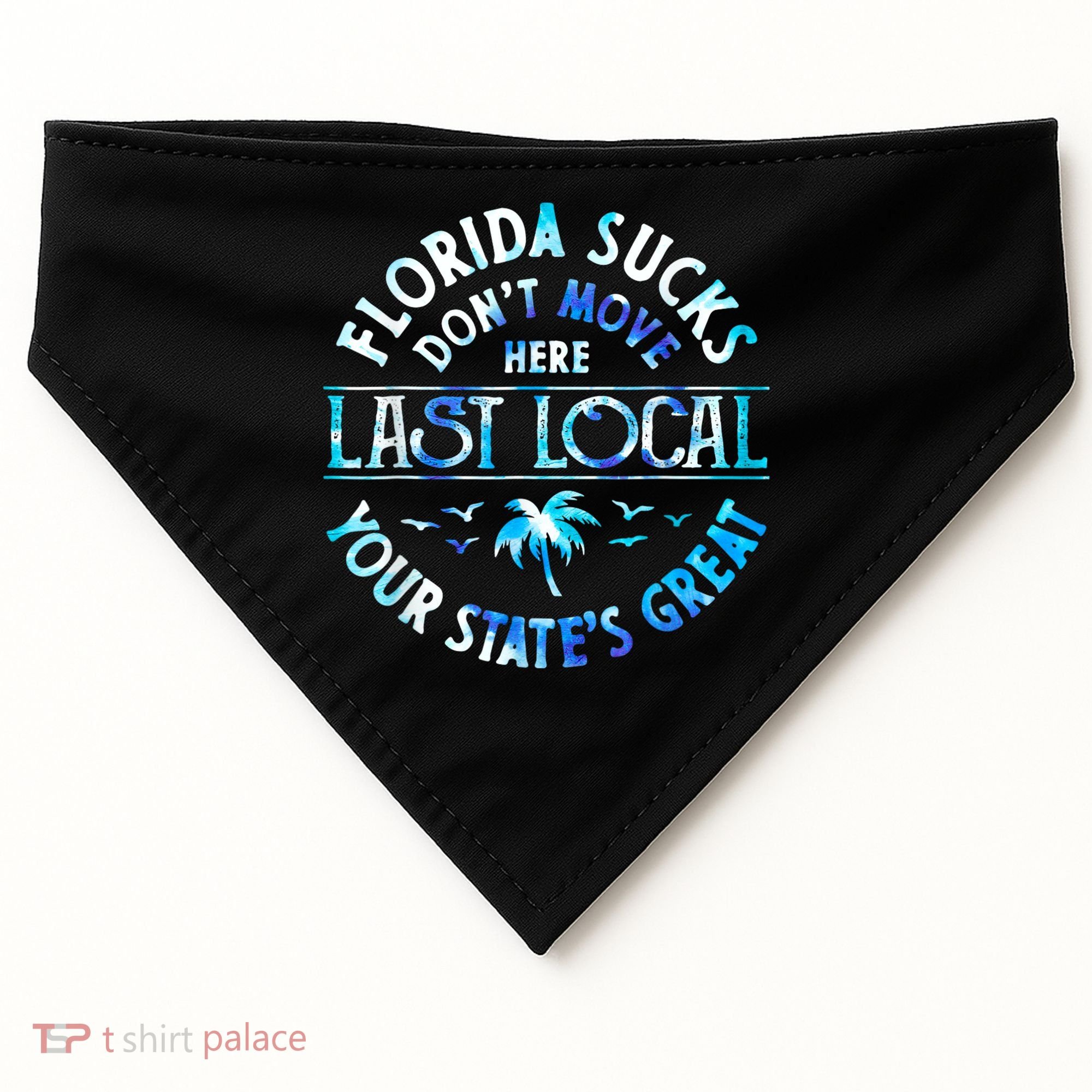 Florida Suckss Dont Move Here Last Local Funny USA-Made Doggie Bandana