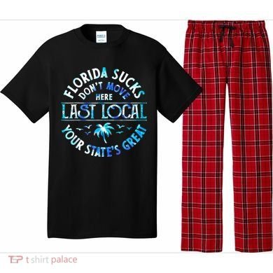 Florida Suckss Dont Move Here Last Local Funny Pajama Set