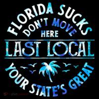 Florida Suckss Dont Move Here Last Local Funny Tank Top thumb 6