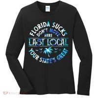 Florida Suckss Dont Move Here Last Local Funny Women's Long Sleeve Shirt thumb 0