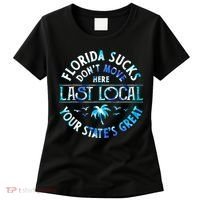 Florida Suckss Dont Move Here Last Local Funny Women's T-Shirt thumb 0