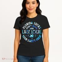 Florida Suckss Dont Move Here Last Local Funny Women's T-Shirt thumb 4