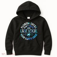 Florida Suckss Dont Move Here Last Local Funny Kids Hoodie thumb 0