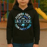 Florida Suckss Dont Move Here Last Local Funny Kids Hoodie thumb 3