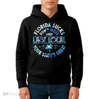 Florida Suckss Dont Move Here Last Local Funny Kids Hoodie thumb 4