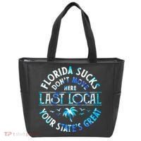 Florida Suckss Dont Move Here Last Local Funny Tote Bag thumb 0