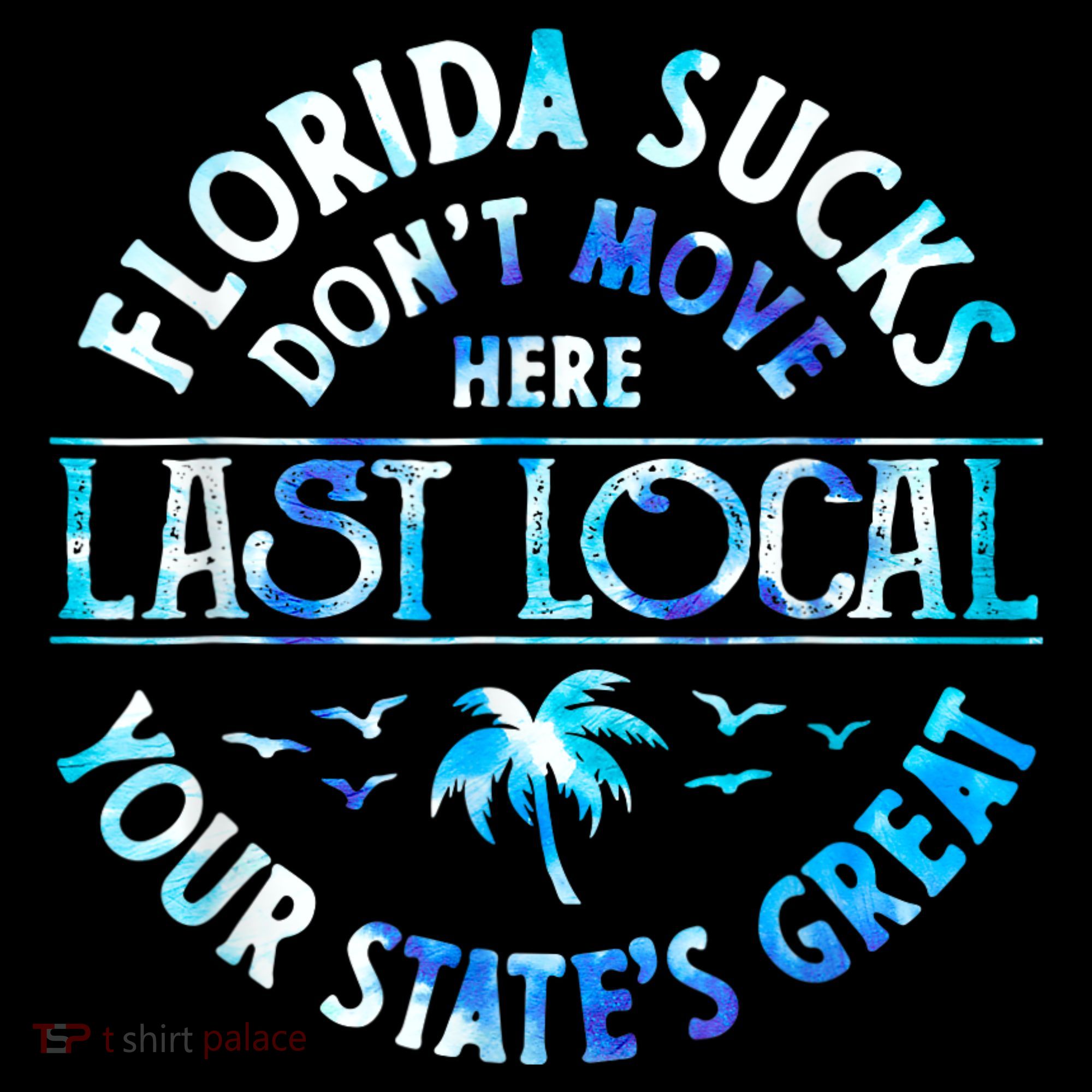 Florida Suckss Dont Move Here Last Local Funny Tote Bag