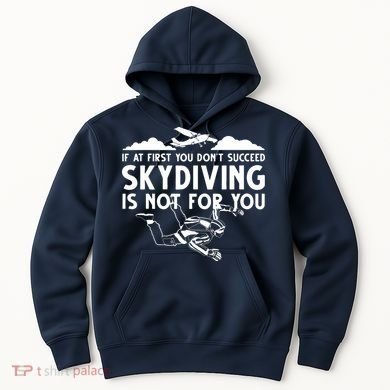 Funny Skydiving Design For Men Women Skydiver Skydive Lovers Hoodie