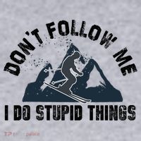 Funny Skiing Don't Follow Me I Do Stupid Things Snowboard Great Gift Women's Sweatshirt thumb 2