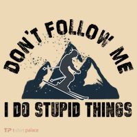Funny Skiing Don't Follow Me I Do Stupid Things Snowboard Great Gift Tote Bag thumb 4