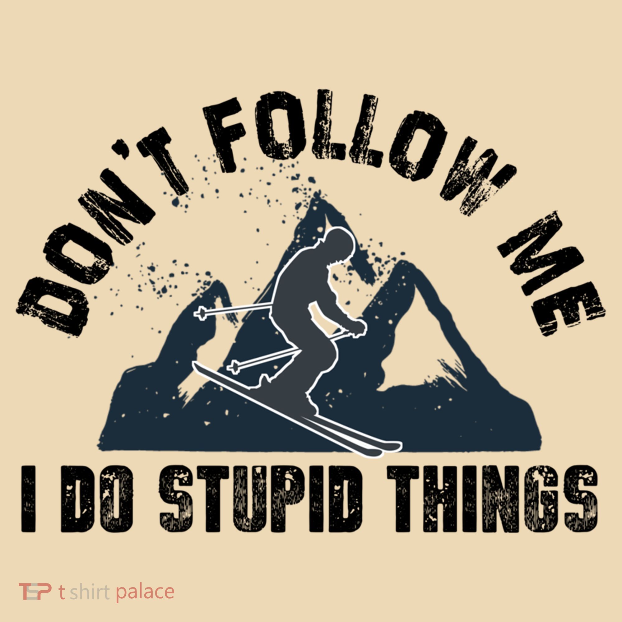 Funny Skiing Don't Follow Me I Do Stupid Things Snowboard Great Gift Tote Bag