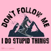 Funny Skiing Don't Follow Me I Do Stupid Things Snowboard Great Gift Coaster thumb 2