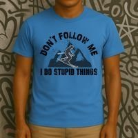 Funny Skiing Don't Follow Me I Do Stupid Things Snowboard Great Gift T-Shirt thumb 3