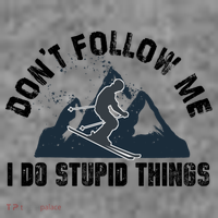 Funny Skiing Don't Follow Me I Do Stupid Things Snowboard Great Gift Toddler Hoodie thumb 2