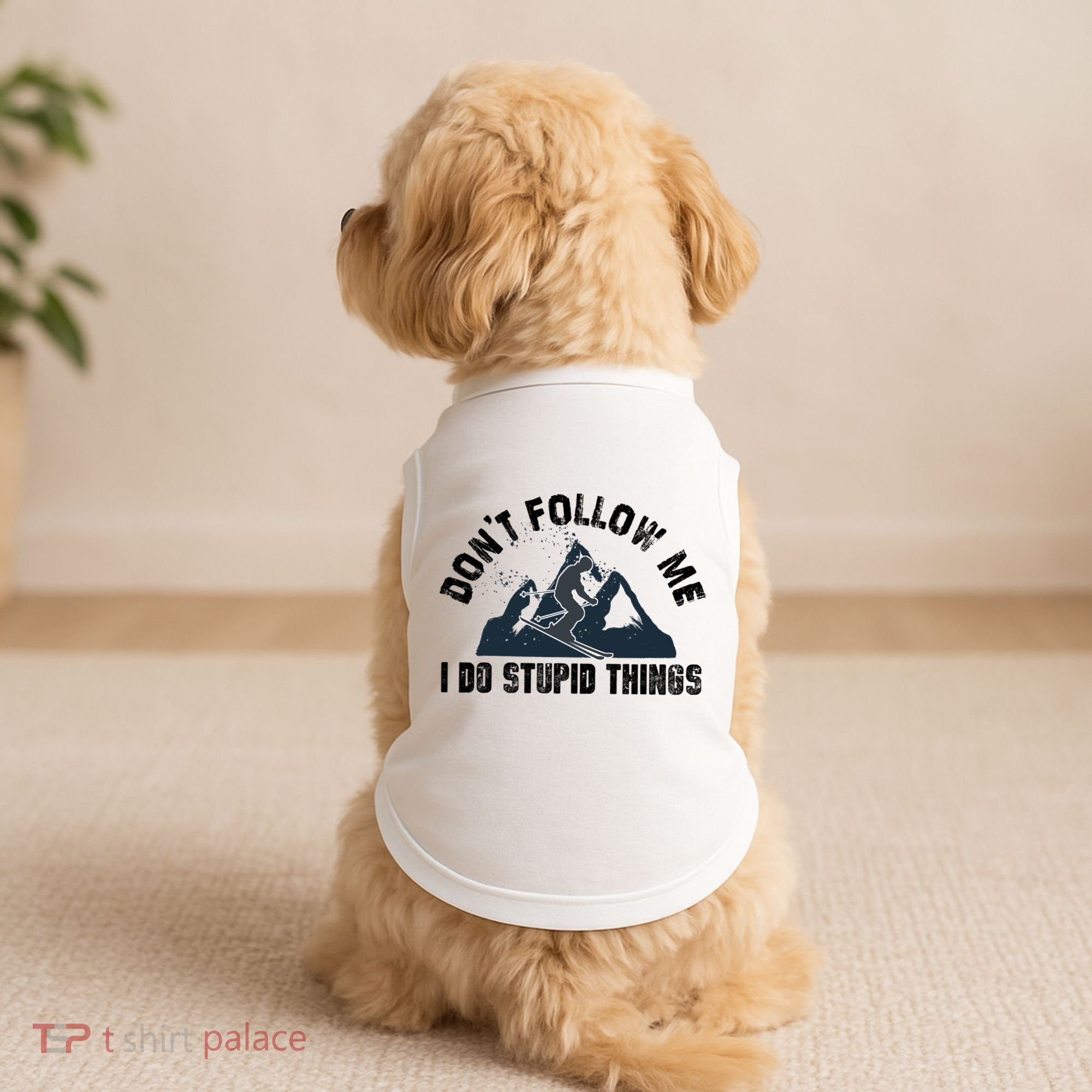 Funny Skiing Don't Follow Me I Do Stupid Things Snowboard Great Gift Doggie Tank
