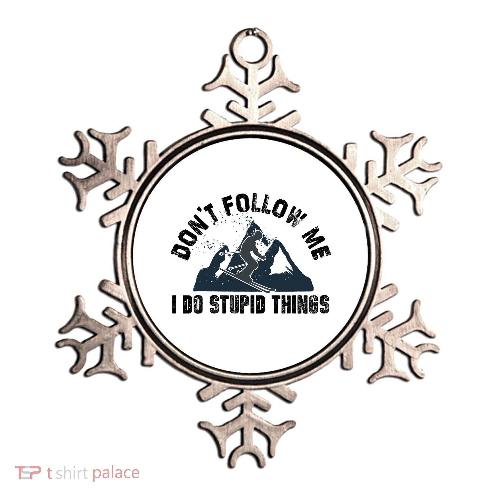 Funny Skiing Don't Follow Me I Do Stupid Things Snowboard Great Gift Ornament