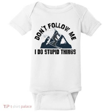 Funny Skiing Don't Follow Me I Do Stupid Things Snowboard Great Gift Baby Bodysuit
