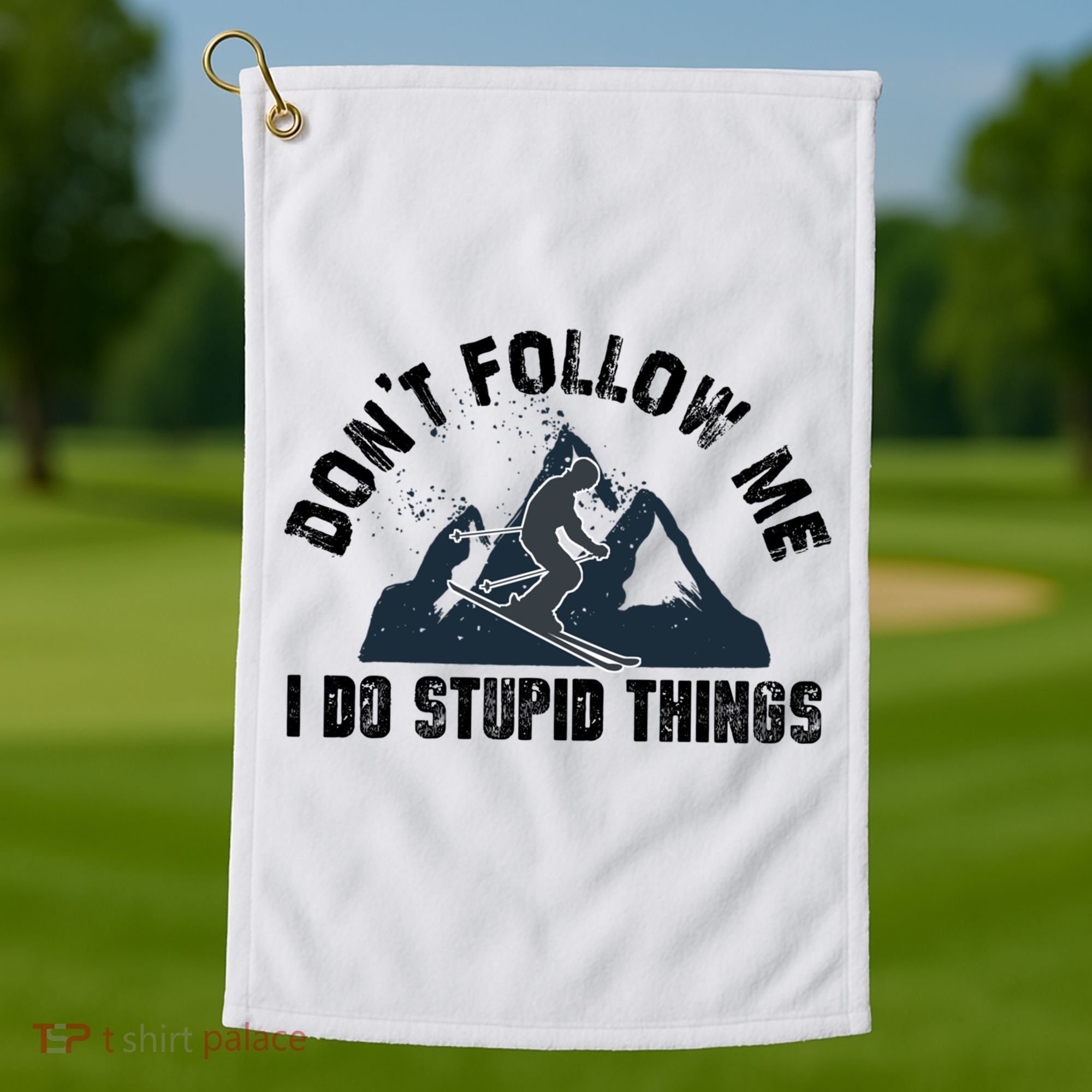 Funny Skiing Don't Follow Me I Do Stupid Things Snowboard Great Gift Golf Towel
