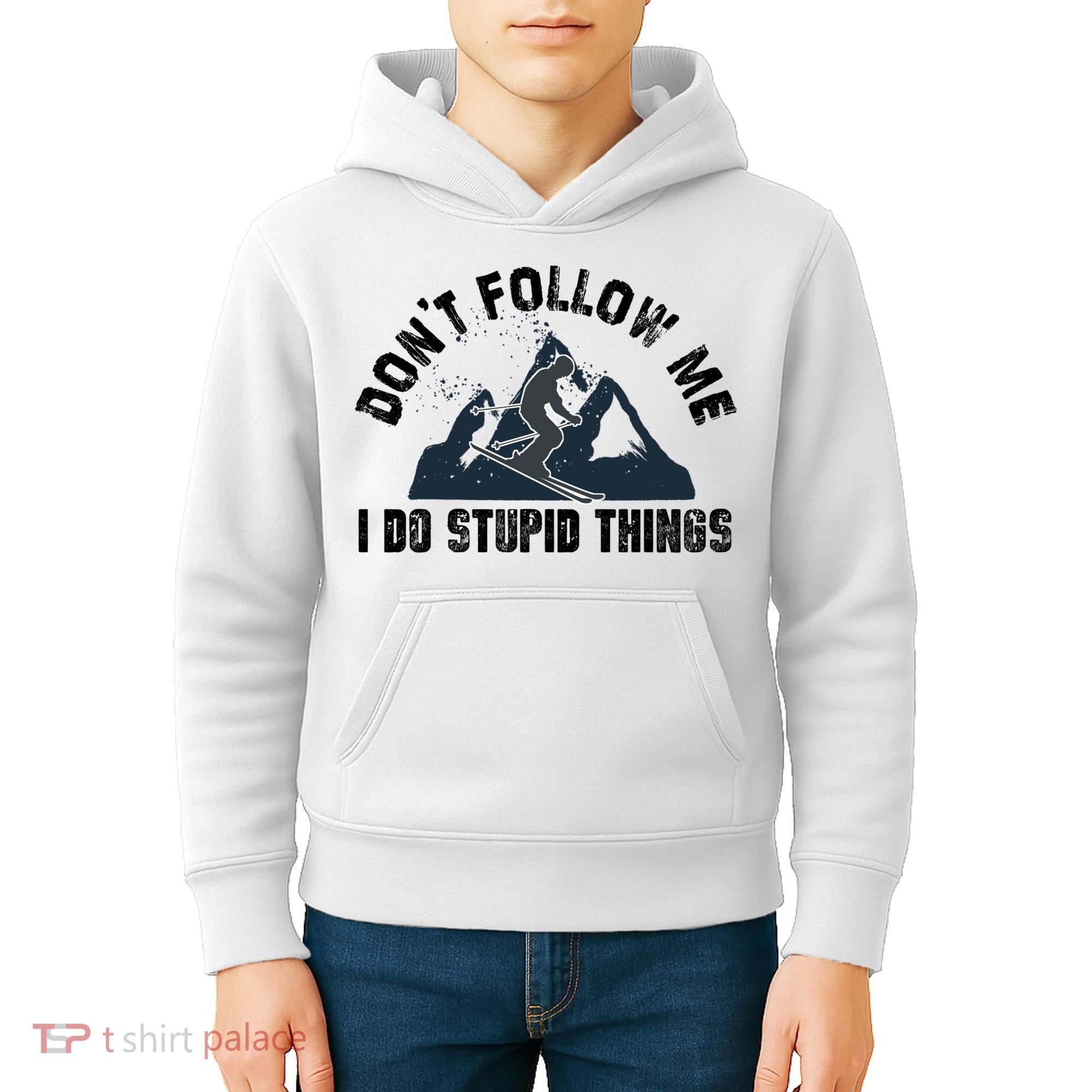Funny Skiing Don't Follow Me I Do Stupid Things Snowboard Great Gift Kids Hoodie