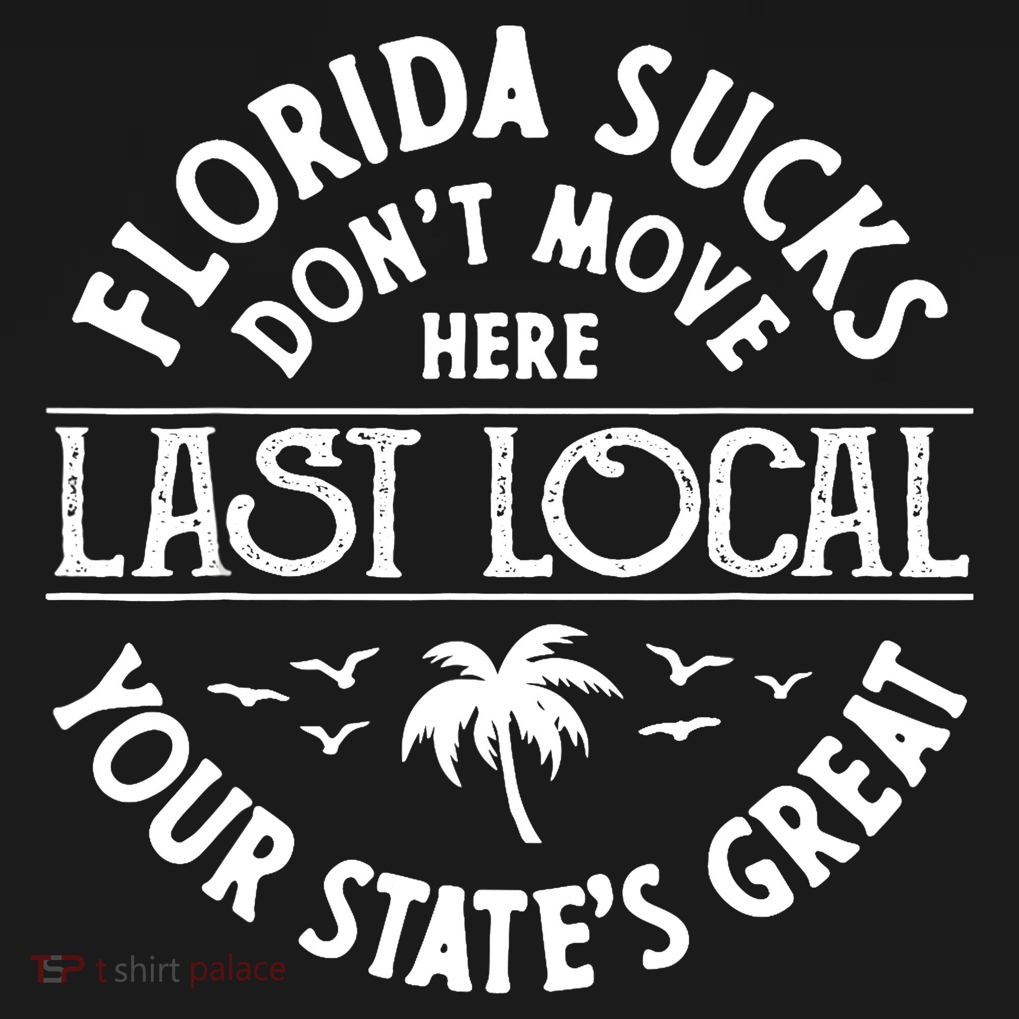 Florida Sucks's Don't Move Here Last Local Funny Bucket Hat