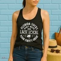 Florida Sucks's Don't Move Here Last Local Funny Women's Tank Top thumb 2