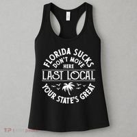 Florida Sucks's Don't Move Here Last Local Funny Women's Tank Top thumb 3
