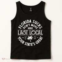Florida Sucks's Don't Move Here Last Local Funny Tank Top thumb 2