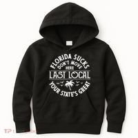 Florida Sucks's Don't Move Here Last Local Funny Kids Hoodie thumb 0