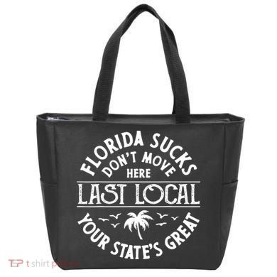 Florida Sucks's Don't Move Here Last Local Funny Tote Bag