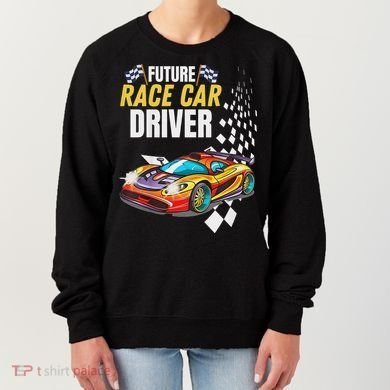 Funny Sarcastic Design Future Race Car Driver Women's Sweatshirt
