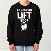 Funny Ski Do You Even Lift Snowboard Skiing Women's Sweatshirt thumb 0