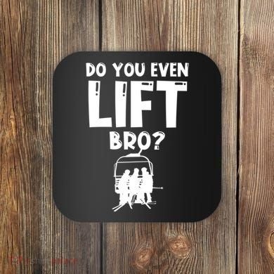 Funny Ski Do You Even Lift Snowboard Skiing Coaster