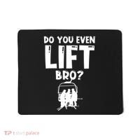Funny Ski Do You Even Lift Snowboard Skiing Mousepad thumb 0