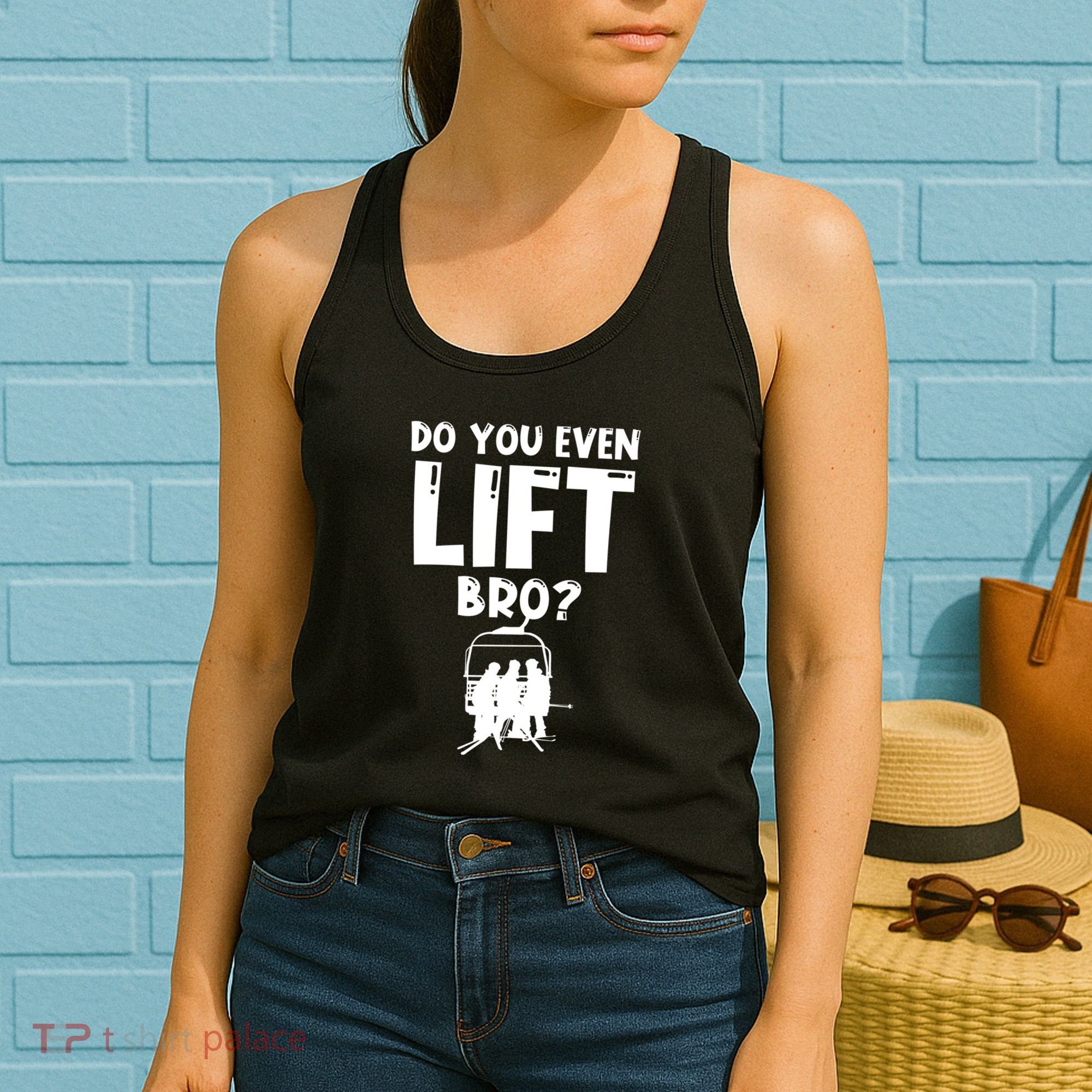 Funny Ski Do You Even Lift Snowboard Skiing Women's Tank Top