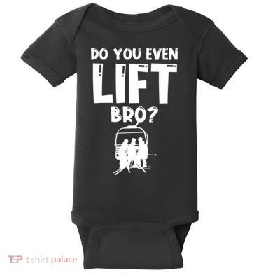 Funny Ski Do You Even Lift Snowboard Skiing Baby Bodysuit