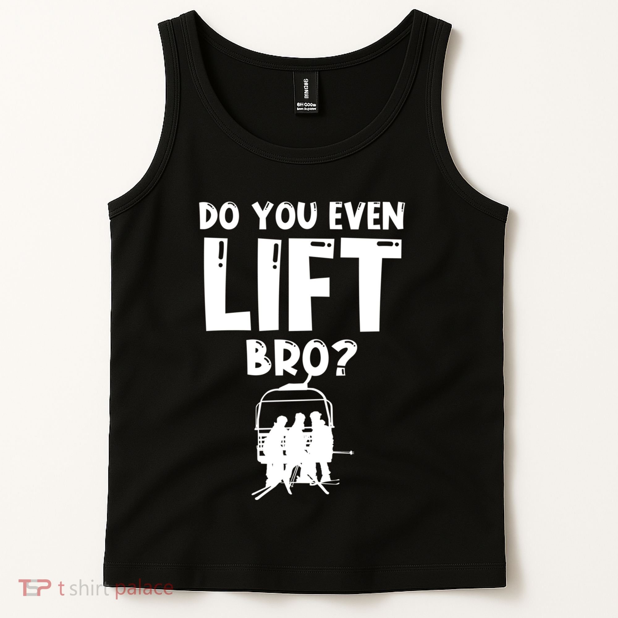 Funny Ski Do You Even Lift Snowboard Skiing Tank Top