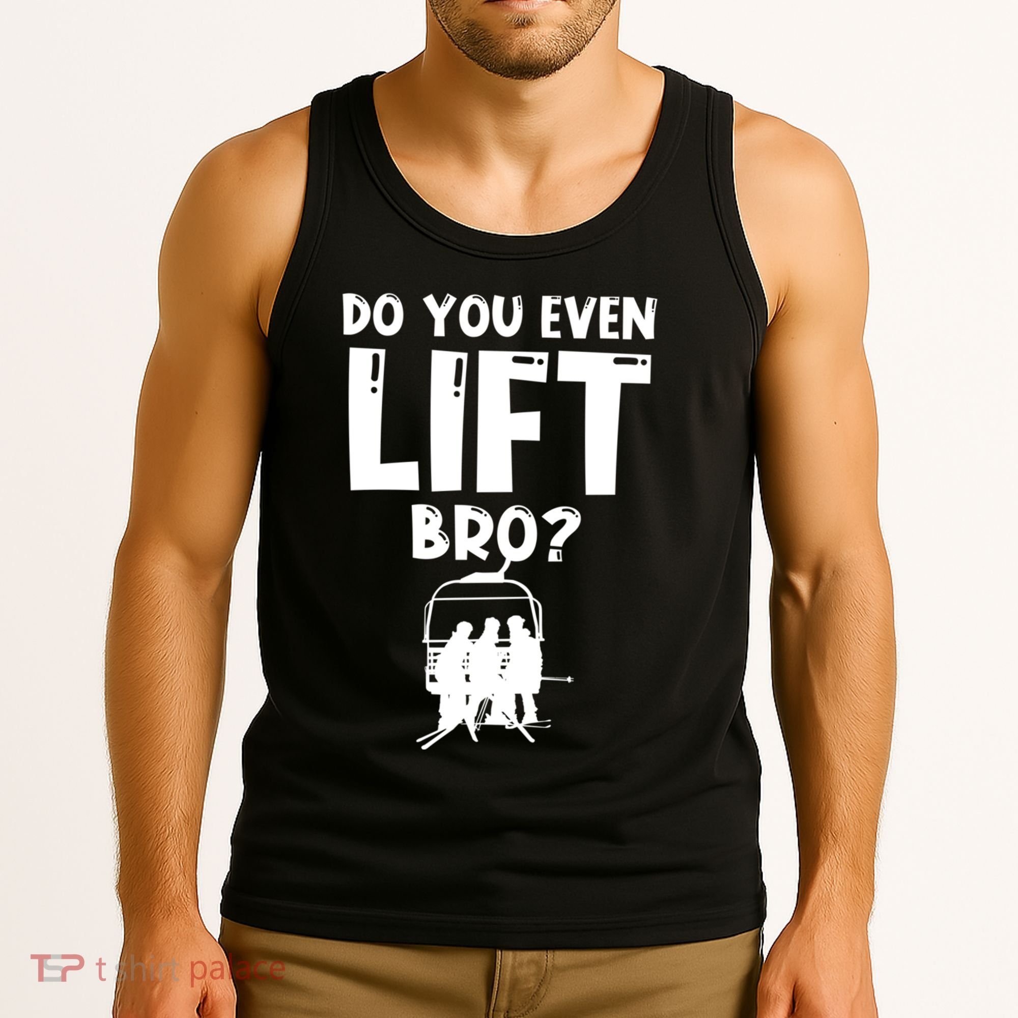 Funny Ski Do You Even Lift Snowboard Skiing Tank Top