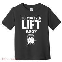 Funny Ski Do You Even Lift Snowboard Skiing Toddler T-Shirt thumb 0