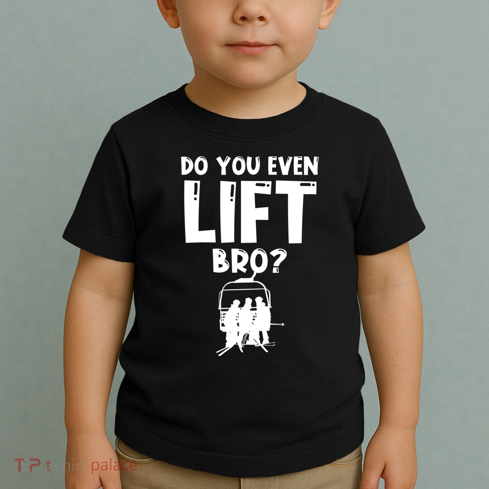 Funny Ski Do You Even Lift Snowboard Skiing Toddler T-Shirt
