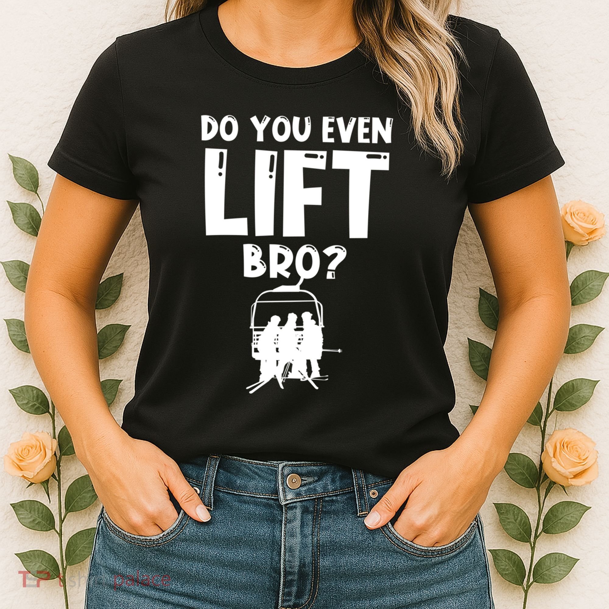 Funny Ski Do You Even Lift Snowboard Skiing Women's T-Shirt