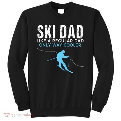 Funny Ski Dad Skier Sweatshirt