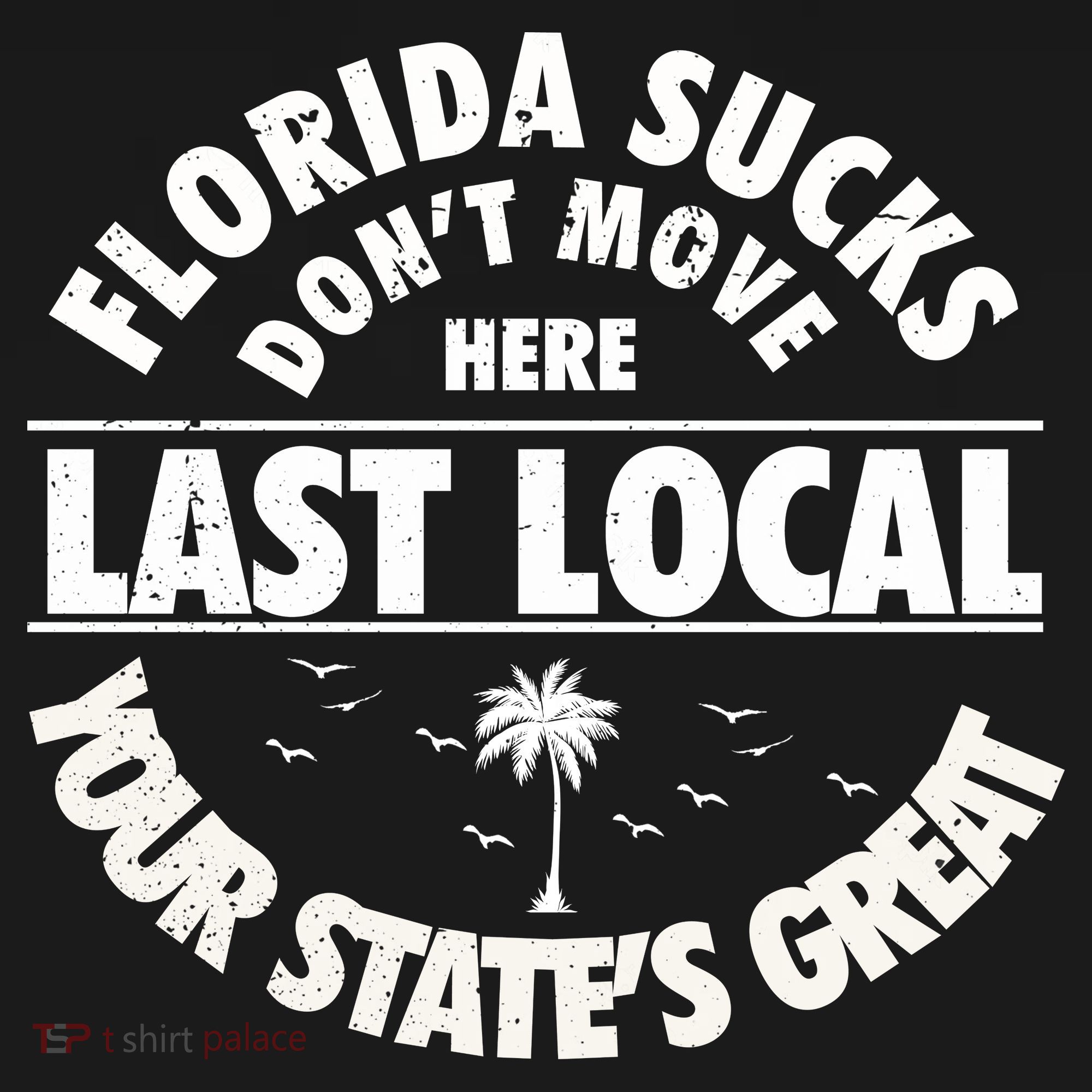 Florida Sucks Dont Move Here Last Local Funny Backpack