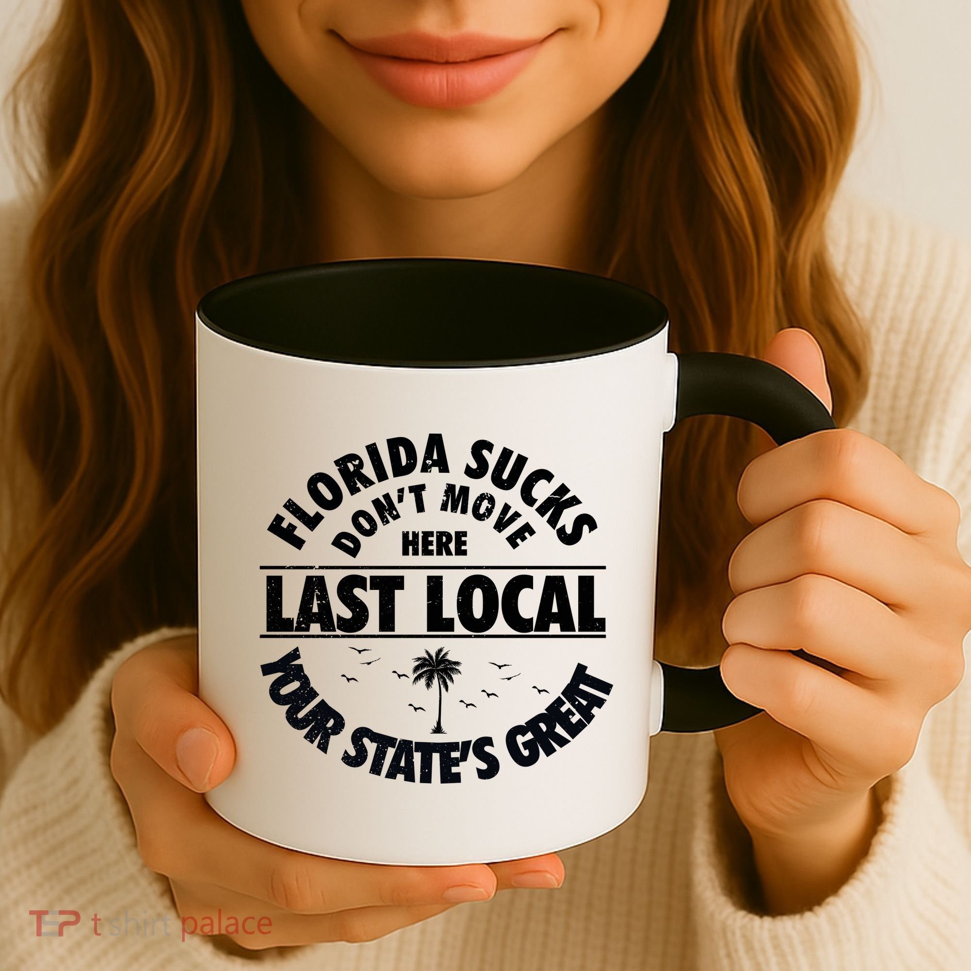 Florida Sucks Dont Move Here Last Local Funny Coffee Mug