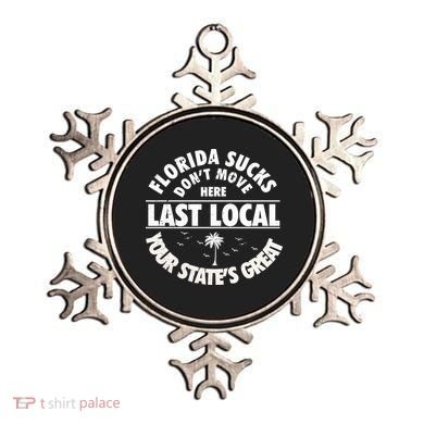 Florida Sucks Dont Move Here Last Local Funny Ornament