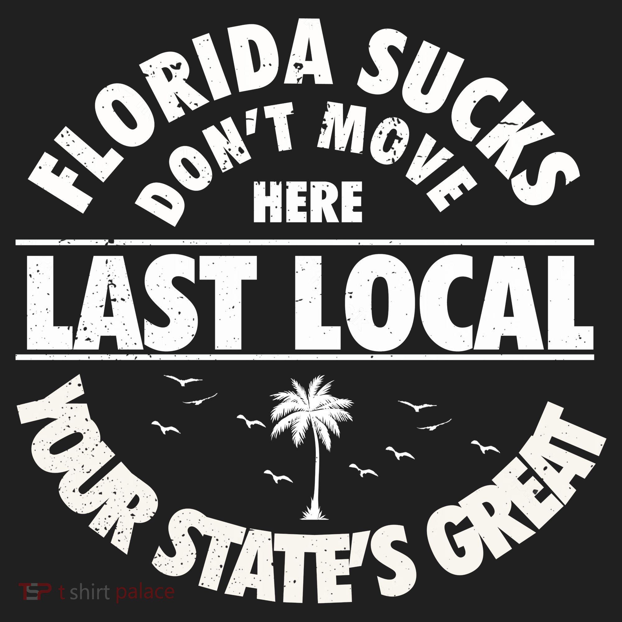 Florida Sucks Dont Move Here Last Local Funny Hat
