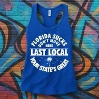 Florida Sucks Dont Move Here Last Local Funny Women's Tank Top thumb 3