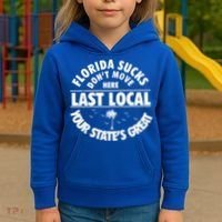 Florida Sucks Dont Move Here Last Local Funny Kids Hoodie thumb 3
