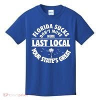 Florida Sucks Dont Move Here Last Local Funny Kids T-Shirt thumb 0