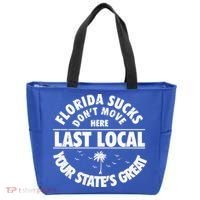 Florida Sucks Dont Move Here Last Local Funny Tote Bag thumb 0